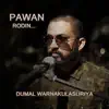 Upul Perera - Pawan Rodin (feat. Dumal Warnakulasuriya & Nalaka Anjana Kumara) - Single